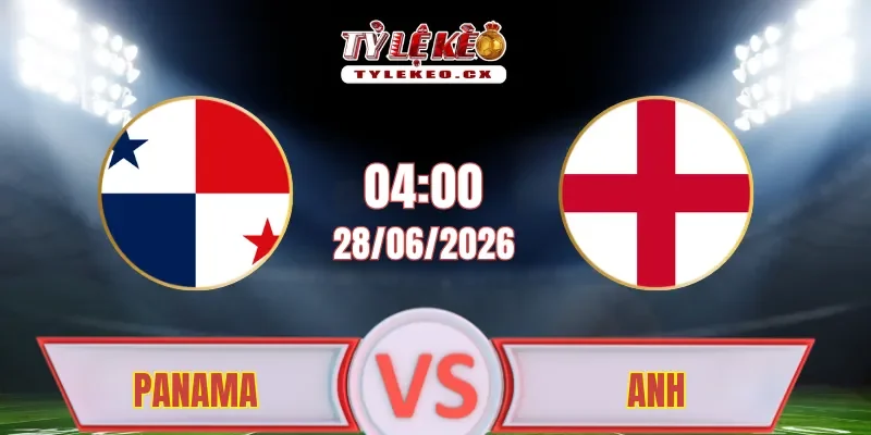 Soi Kèo Panama vs Anh