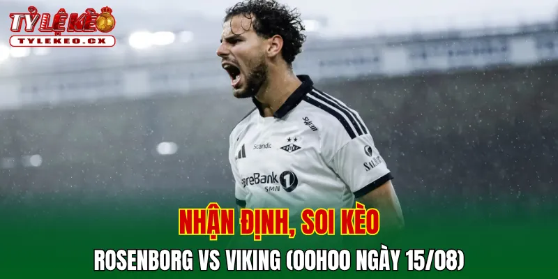 Soi Kèo Rosenborg vs Viking (00h00 ngày 15/08) VĐQG Na Uy 2 Soi kèo cuộc so tài Rosenborg vs Viking